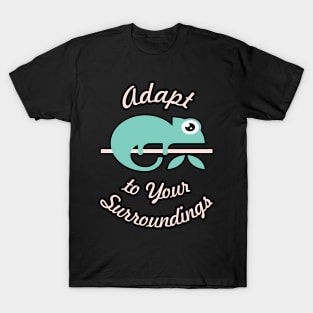 🍃 Adapt to Your Surroundings, Cute Chameleon T-Shirt